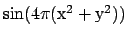 ${\rm sin(4\pi (x^2 + y^2))}$