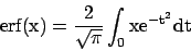 \begin{displaymath}{\rm erf(x) = \frac{2}{\sqrt{\pi}} \int_0 x e^{-t^2} dt} \end{displaymath}