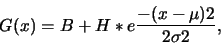 \begin{displaymath}G(x) = B + H * e \frac{-(x-\mu) 2}{2 \sigma 2}, \end{displaymath}