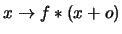$x \rightarrow f*(x+o) $