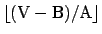 ${\rm\lfloor (V - B)/A \rfloor}$