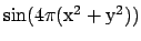 ${\rm sin(4\pi (x^2 + y^2))}$