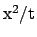 ${\rm x^2/t}$