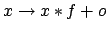 $x \rightarrow x*f+o $