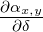 ∂αx∂,δy