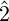 ˆ2  