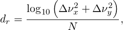 ( )
log Δ ν2+ Δν2
dr = ---10----x-----y--,
N