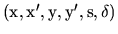 ${\rm (x, x^\prime, y, y^\prime, s, \delta)}$
