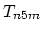 $T_{n5m}$