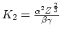 $K_2 = \frac{\alpha^2
Z^\frac{2}{3}}{\beta\gamma}$