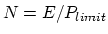 $N = E/P_{limit}$