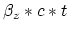 $\beta_z*c*t$
