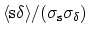 ${\rm\langle s \delta \rangle/(\sigma_s\sigma_\delta)}$