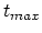 $t_{max}$