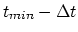 $t_{min}-\Delta t$