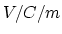 $V/C/m$
