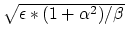 $\sqrt{\epsilon*(1+\alpha^2)/\beta}$