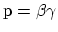 ${\rm p=\beta\gamma}$