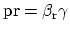 ${\rm pr=\beta_r \gamma}$