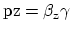 ${\rm pz = \beta_z \gamma}$