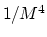 $1/M^{4}$
