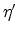 $\eta^\prime$