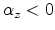 $\alpha_z<0$