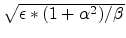 $\sqrt{\epsilon*(1+\alpha^2)/\beta}$