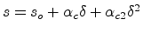 $s = s_o + \alpha_c\delta + \alpha_{c2}\delta^2$