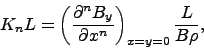 \begin{displaymath}
K_n L = \left(\frac{\partial^n B_y}{\partial x^n}\right)_{x=y=0} \frac{L}{B\rho},
\end{displaymath}