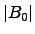 $\left\vert B_0\right\vert$