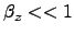 $\beta_z<<1$