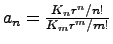 $a_n = \frac{K_n r^n / n!}{K_m r^m / m!}$