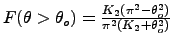 $F(\theta>\theta_o) = \frac{K_2 (\pi^2 - \theta_o^2)}{\pi^2 (K_2 +
\theta_o^2)}$