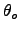 $\theta_o$