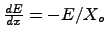 $\frac{dE}{dx} = -E/X_o$