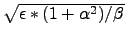 $\sqrt{\epsilon*(1+\alpha^2)/\beta}$
