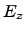 $\displaystyle E_z$