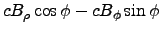 $\displaystyle c B_\rho\cos\phi - c B_\phi\sin\phi$