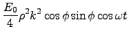 $\displaystyle \frac{E_0}{4} \rho^2 k^2 \cos\phi \sin\phi \cos\omega t$