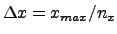 $\Delta x = x_{max}/n_x$
