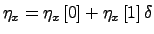 $\eta_x = \eta_x\left[0\right] + \eta_x\left[1\right]\delta$