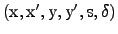 ${\rm (x, x^\prime, y, y^\prime, s, \delta)}$