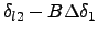 $\delta_{l2}-B\Delta\delta_1$