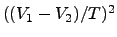 $((V_1-V_2)/T)^2$