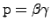 ${\rm p=\beta\gamma}$