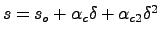 $s = s_o + \alpha_c\delta + \alpha_{c2}\delta^2$