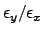 $\epsilon_y/\epsilon_x$