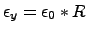 $\epsilon_y = \epsilon_0*R$