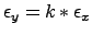 $\epsilon_y = k*\epsilon_x$